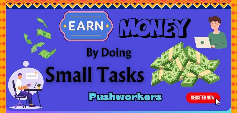 Pushworkers | Trusted Micro Job Freelance Platform for Work from Home