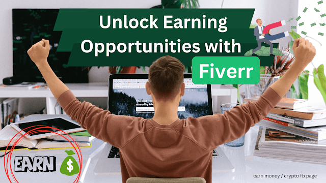 Opening Your Earning Opportunities with Fiverr