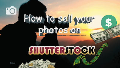 How to Successfully Sell Your Camera Photos on Shutterstock?