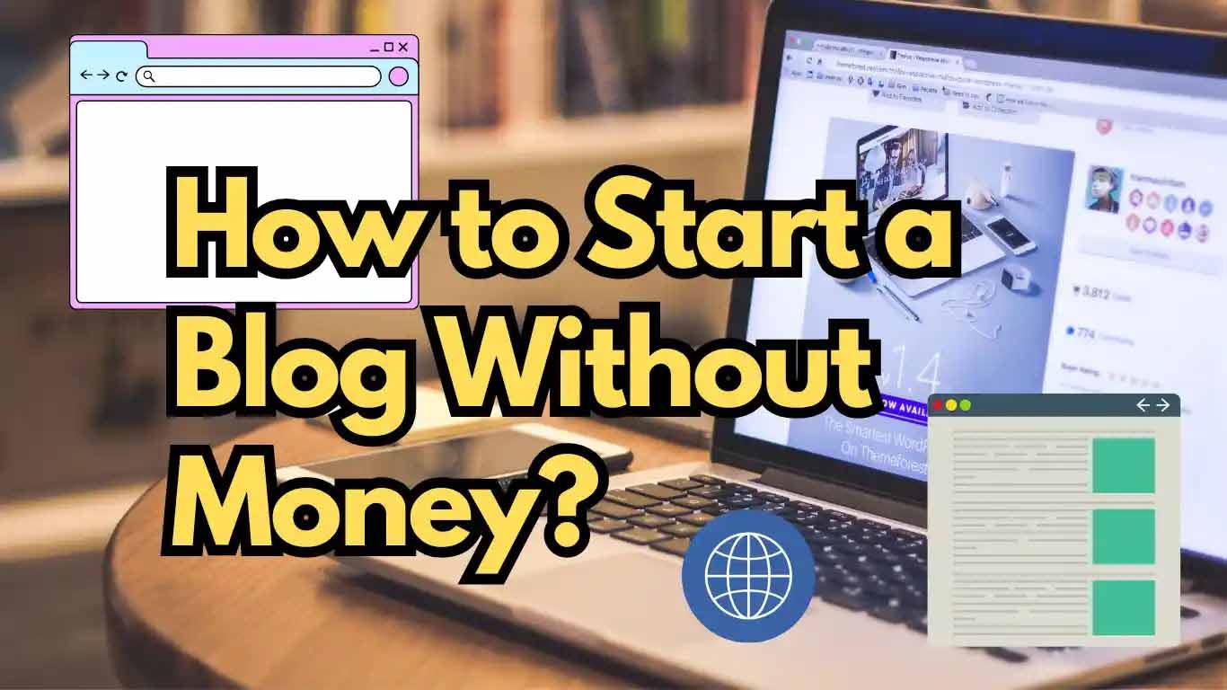 How to Start a Blog Without Money?