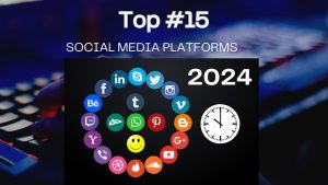 Top 15 Social Media Platforms 2024