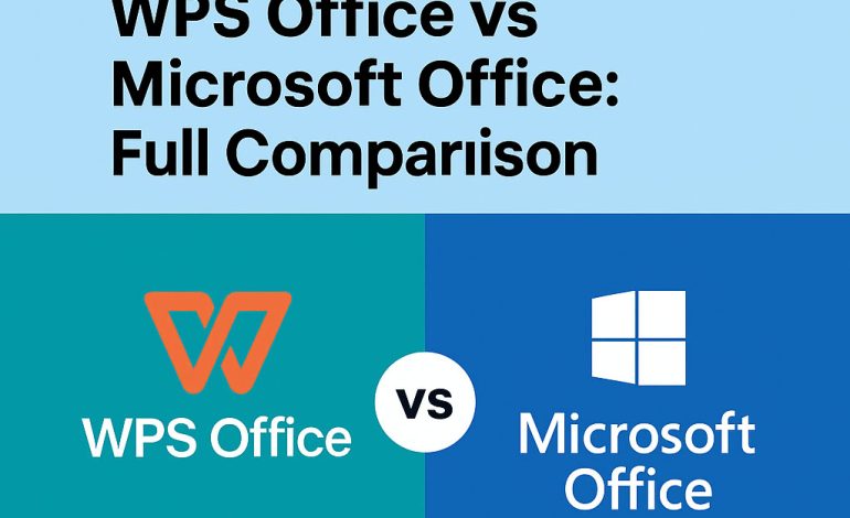 WPS Office vs Microsoft Office: Full Comparison